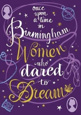 Cover for Louise Palfreyman · Once Upon a Time in Birmingham: Women who dared to dream (Hardcover Book) (2018)