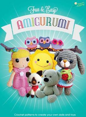 Cover for Karin Godinez · Fun and Easy Amigurumi: Crochet Patterns to Create Your Own Dolls and Toys - Amigurumi Crochet Patterns (Gebundenes Buch) (2016)