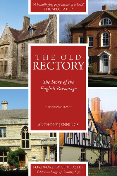 Cover for Anthony Jennings · The Old Rectory: The Story of the English Parsonage (Gebundenes Buch) [Second Revised edition] (2018)