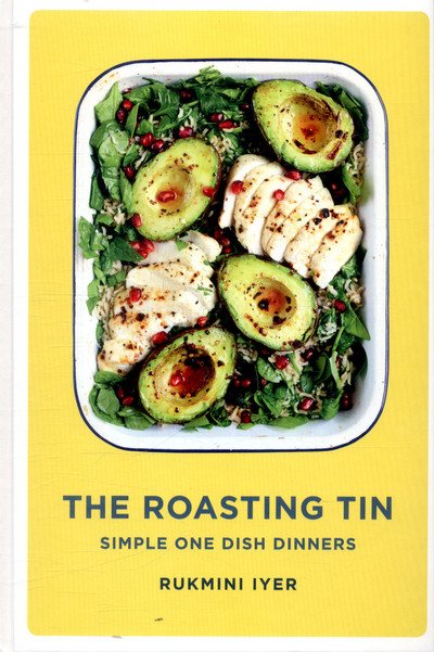 Cover for Rukmini Iyer · The Roasting Tin: Simple One Dish Dinners - Rukmini’s Roasting Tin (Hardcover Book) (2017)