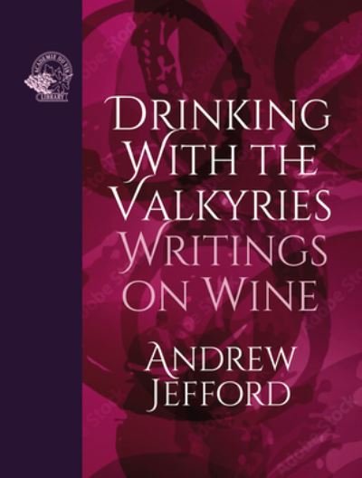 Cover for Andrew Jefford · Drinking with the Valkyries: Writings on Wine (Paperback Bog) (2024)
