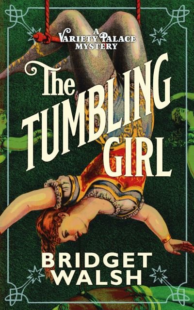 Cover for Bridget Walsh · The Tumbling Girl - A Variety Palace Mystery (Paperback Book) (2023)