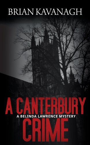 A Canterbury Crime (A Belinda Lawrence Mystery) - Brian Kavanagh - Books - Vivid Publishing - 9781922204516 - June 1, 2013