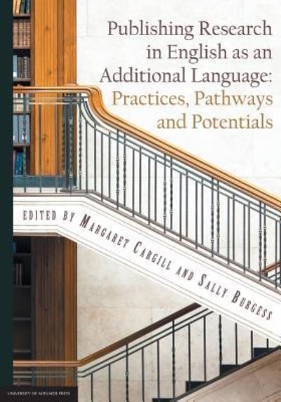 Publishing Research in English as an Additional Language: Practices, Pathways and Potentials - Margaret Cargill - Kirjat - University of Adelaide Press - 9781925261516 - perjantai 1. syyskuuta 2017