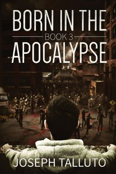 Cover for Joseph Talluto · Born In The Apocalypse 3 (Paperback Book) (2017)