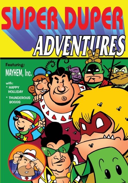 Super Duper Adventures - George Broderick - Boeken - Comic Library International 2.0 - 9781929515516 - 1 oktober 2020