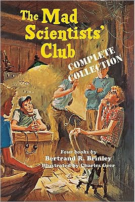 Cover for Bertrand R. Brinley · The Mad Scientists' Club Complete Collection (Paperback Book) (2010)