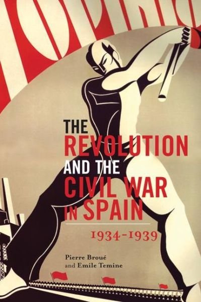 Cover for Pierre Broue · The Revolution And Civil War In Spain (Paperback Book) (2008)