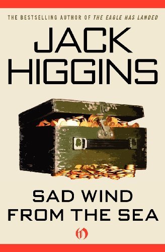 Sad Wind from the Sea - Jack Higgins - Books - Open Road Media - 9781936317516 - June 22, 2010