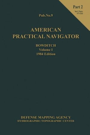 Cover for Nathaniel Bowditch · American Practical Navigator BOWDITCH 1984 Vol1 Part 2 7x102 (Hardcover bog) (2016)