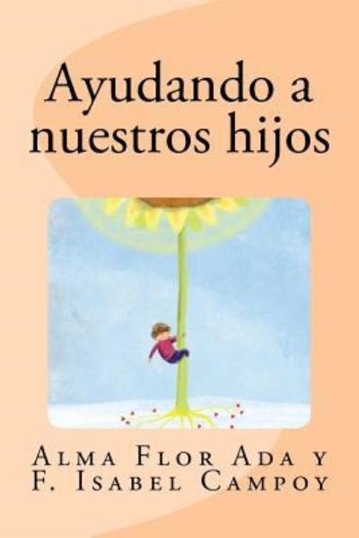 Cover for F Isabel Campoy · Ayudando a nuestros hijos (Paperback Bog) (2015)