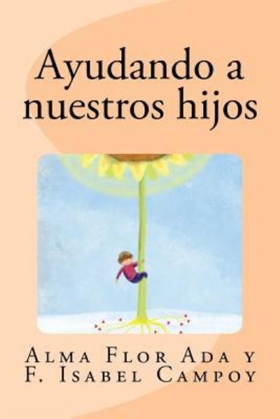 Cover for F Isabel Campoy · Ayudando a nuestros hijos (Paperback Book) (2015)