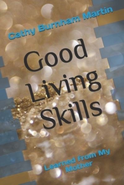 Cover for Cathy Burnham Martin · Good Living Skills (Paperback Book) (2020)