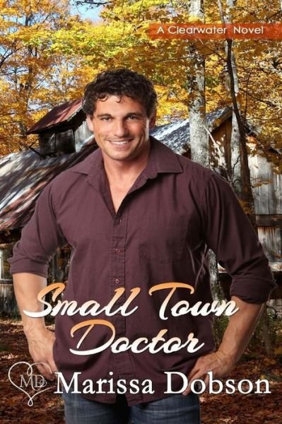 Cover for Marissa Dobson · Small Town Doctor (Clearwater) (Volume 9) (Paperback Book) (2014)
