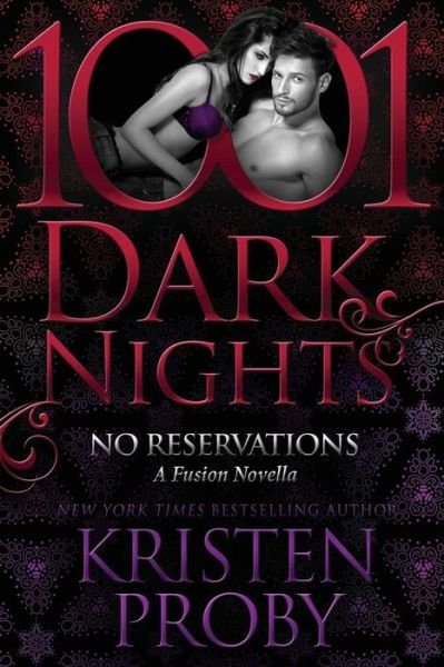 No Reservations A Fusion Novella - Kristen Proby - Livros - Evil Eye Concepts, Incorporated - 9781945920516 - 1 de dezembro de 2017