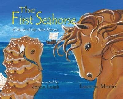 Cover for Lauren Marie · The First Seahorse (Hardcover Book) (2020)