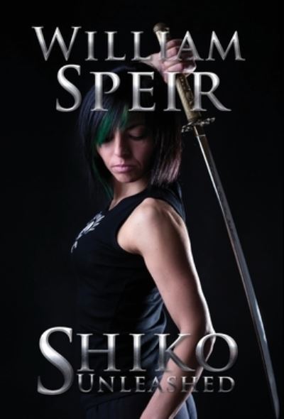 Cover for William Speir · Shiko Unleashed (Buch) (2021)