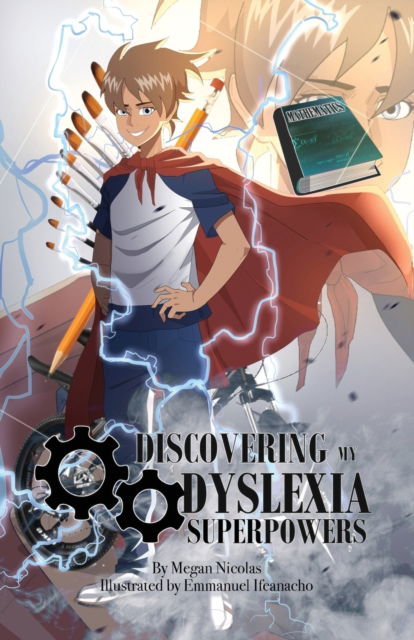 Discovering My Dyslexia Superpowers - Megan Nicolas - Books - Argyle Fox Publishing - 9781953259516 - October 31, 2022