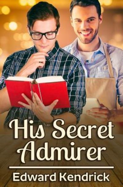 Cover for Edward Kendrick · His Secret Admirer (Paperback Book) (2017)