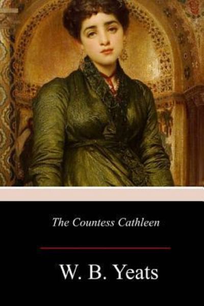 Cover for W B Yeats · The Countess Cathleen (Taschenbuch) (2017)