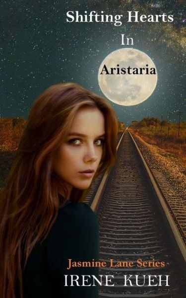 Cover for Irene Kueh · Shifting Hearts in Aristaria (Jasmine Lane Series) (Paperback Book) (2017)