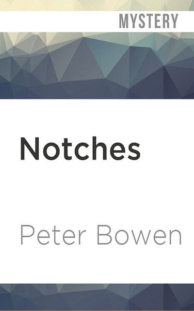 Notches - Peter Bowen - Muzyka - Audible Studios on Brilliance Audio - 9781978645516 - 6 czerwca 2019