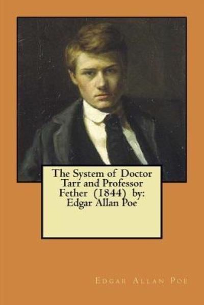 Cover for Edgar Allan Poe · The System of Doctor Tarr and Professor Fether (1844) by (Taschenbuch) (2017)