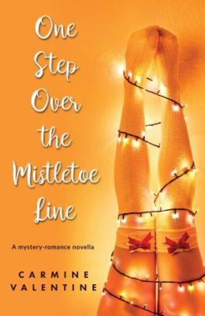 Cover for Carmine Valentine · One Step Over the Mistletoe Line (Paperback Book) (2017)