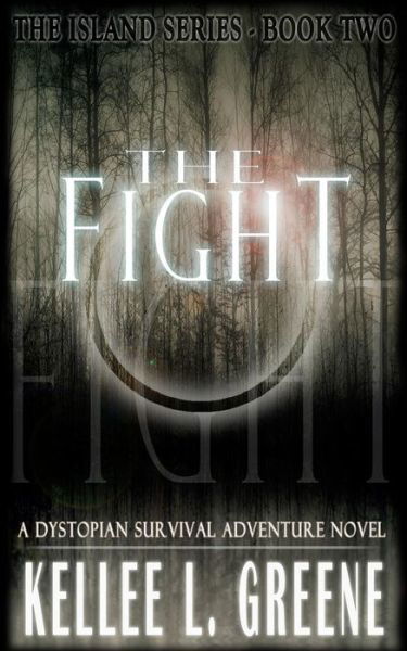 Cover for Kellee L Greene · The Fight - A Dystopian Survival Adventure Novel (Pocketbok) (2017)