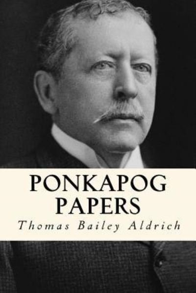 Cover for Thomas Bailey Aldrich · Ponkapog papers (Paperback Bog) (2017)
