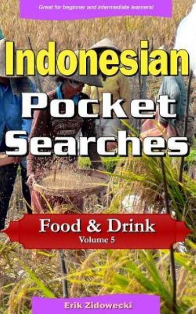 Cover for Erik Zidowecki · Indonesian Pocket Searches - Food &amp; Drink - Volume 5 (Paperback Book) (2017)