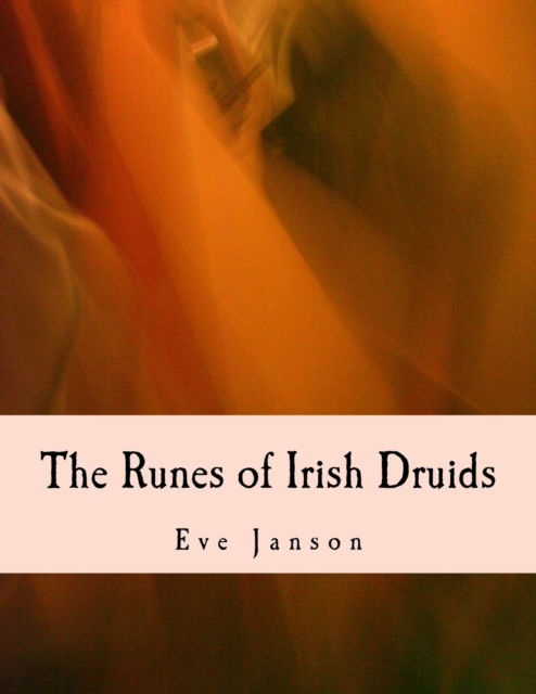 Cover for Janson Eve Janson · The Runes of Irish Druids (Paperback Book) (2018)