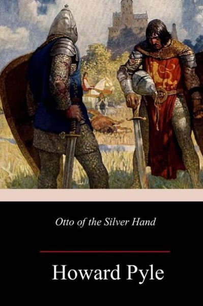 Cover for Howard Pyle · Otto of the Silver Hand (Paperback Book) (2018)