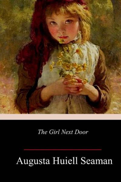 Cover for Augusta Huiell Seaman · The Girl Next Door (Paperback Book) (2018)