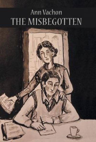 Cover for Ann Vachon · The Misbegotten (Hardcover Book) (2018)