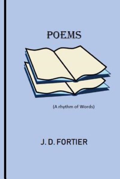 Cover for J D Fortier · Poems by J.D. Fortier (Paperback Book) (2018)