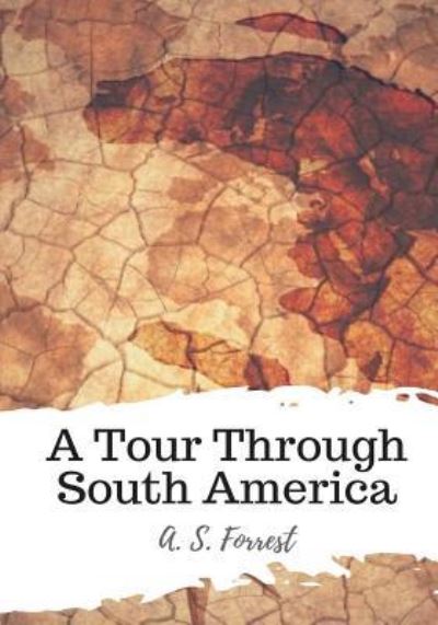 Cover for A S Forrest · A Tour Through South America (Paperback Book) (2018)