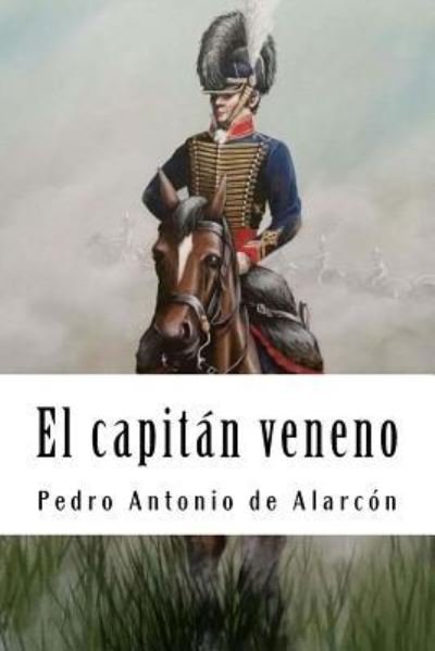 Cover for Pedro Antonio De Alarcon · El capitan veneno (Taschenbuch) (2018)