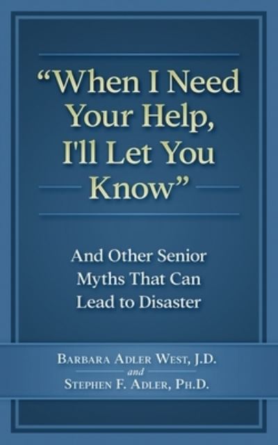 Cover for Stephen F Adler Phd · When I Need Your Help I'll Let You Know (Paperback Book) (2020)