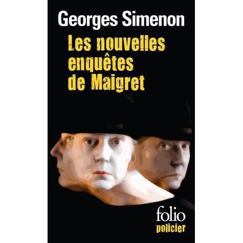Les nouvelles enquetes de Maigret - Georges Simenon - Kirjat - Gallimard - 9782070304516 - perjantai 11. tammikuuta 2013