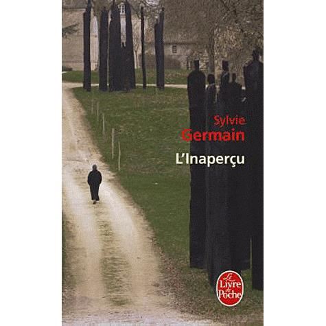 Cover for Sylvie Germain · L'inapercu (Le Livre De Poche) (French Edition) (Paperback Book) [French edition] (2010)