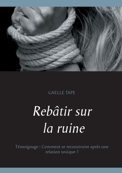 Cover for Tape · Rebâtir Sur La Ruine (Book)