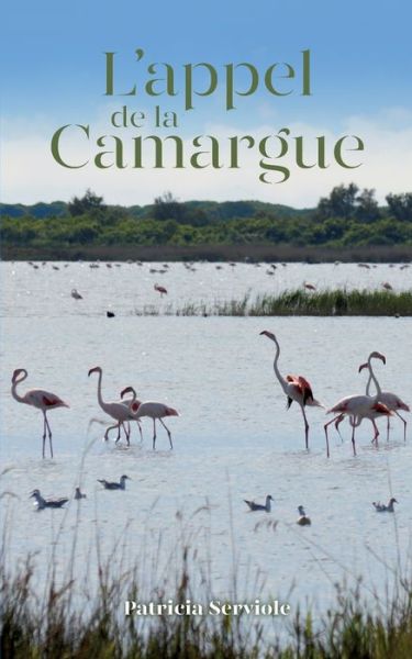 Cover for Patricia Serviole · L'appel de la Camargue (Paperback Book) (2021)