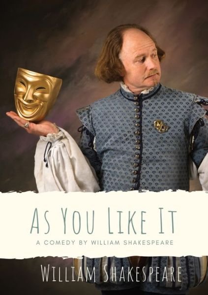 As You Like It: a pastoral comedy by William Shakespeare (1623) - William Shakespeare - Bøker - Les Prairies Numeriques - 9782382746516 - 28. oktober 2020