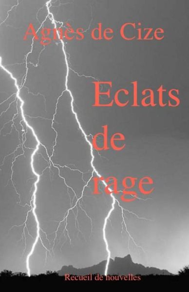 Cover for Agnes De Cize · Eclats De Rage (Paperback Book) (2015)