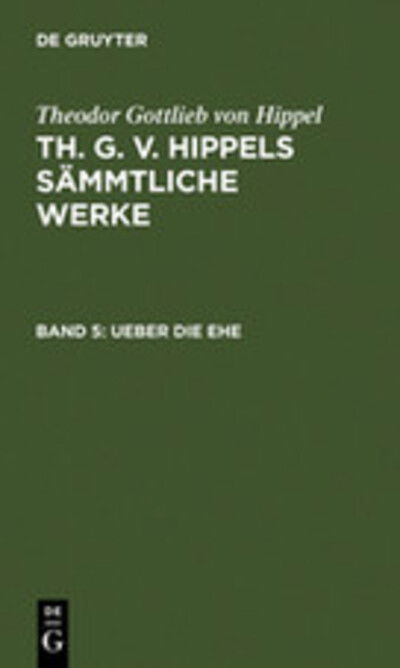 Cover for Theodor Gottlieb Von Hippel · Ueber die Ehe (Book) [German edition] (1978)