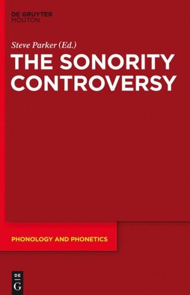 Cover for Steve Parker · The Sonority Controversy  P&amp;p 18 (Phonology and Phonetics) (Hardcover bog) (2012)