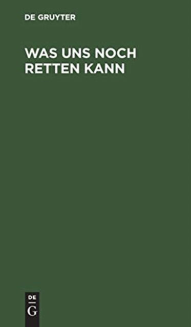 Cover for Was uns noch retten Kann (Book) (1901)