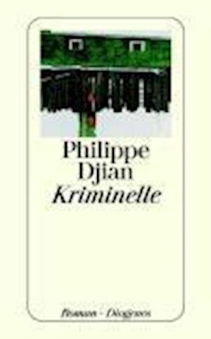 Cover for Philippe Djian · Kriminelle (Bog)