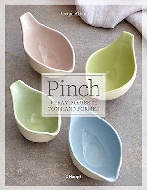 Cover for Jacqui Atkin · Pinch - Keramikobjekte von Hand formen (Hardcover Book) (2022)